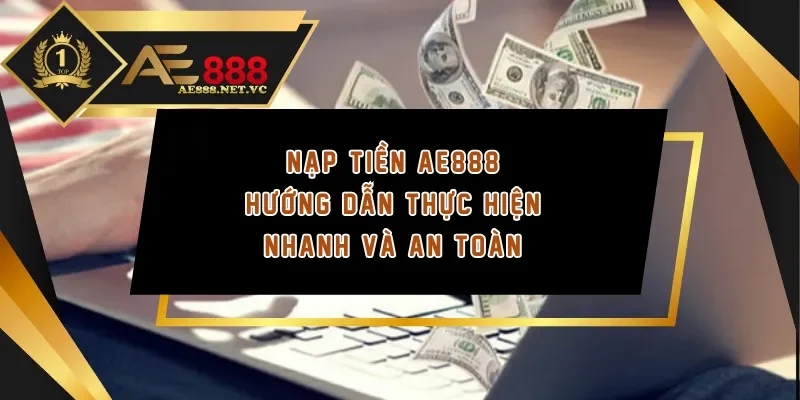 nạp tiền ae888