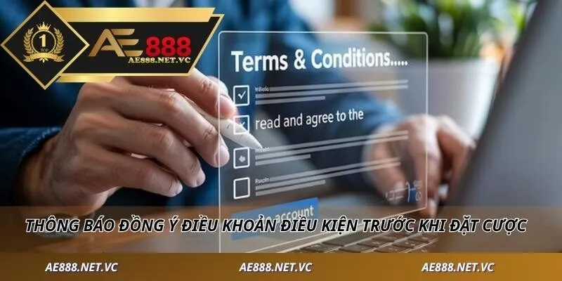 Thông báo đồng ý điều khoản điều kiện trước khi đặt cược