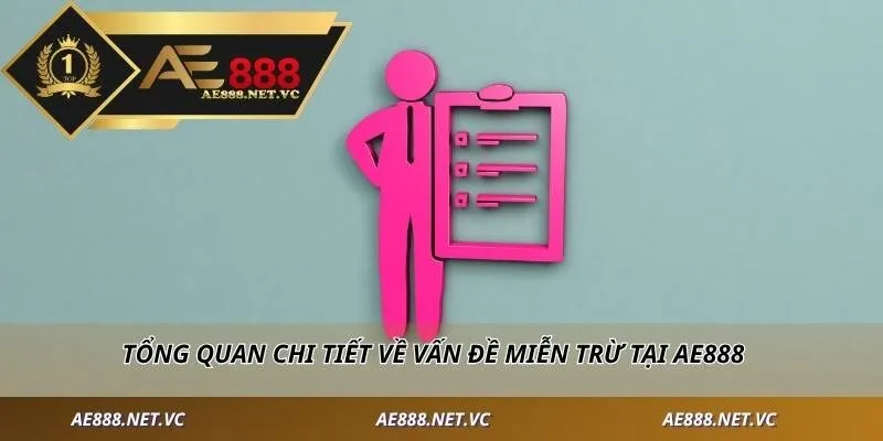 Tổng quan chi tiết về vấn đề miễn trừ tại AE888