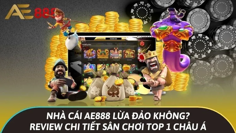 Đánh giá độ uy tín, sự tin cậy của Ae888