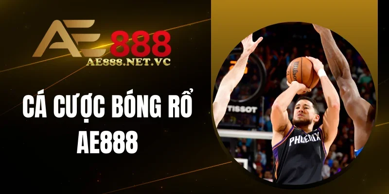 Khuyến mãi cá cược bóng rổ AE888