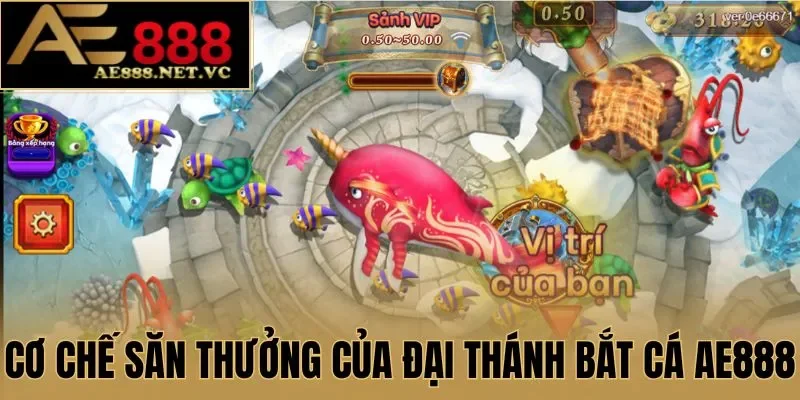 Cơ chế săn thưởng của Đại Thánh Bắt Cá AE888