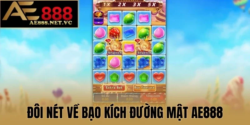 Đôi nét về Bạo Kích Đường Mật AE888