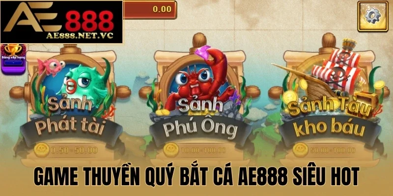 Game Thuyền Quý Bắt Cá AE888 siêu hot