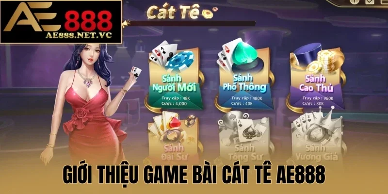 Giới thiệu game bài Cát Tê AE888