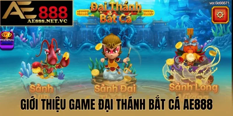Giới thiệu game Đại Thánh Bắt Cá AE888
