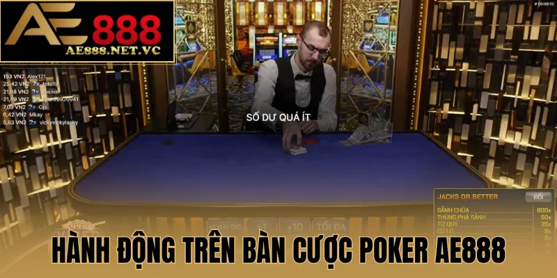 Hành động trên bàn cược Poker AE888