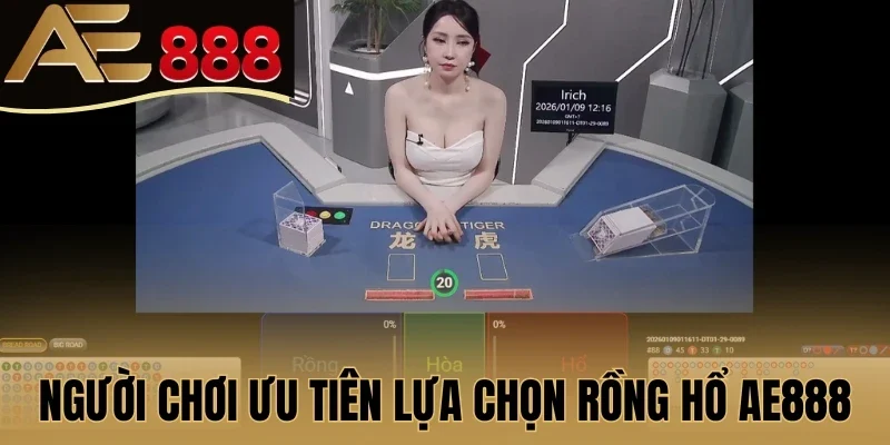 Người chơi ưu tiên lựa chọn Rồng Hổ AE888