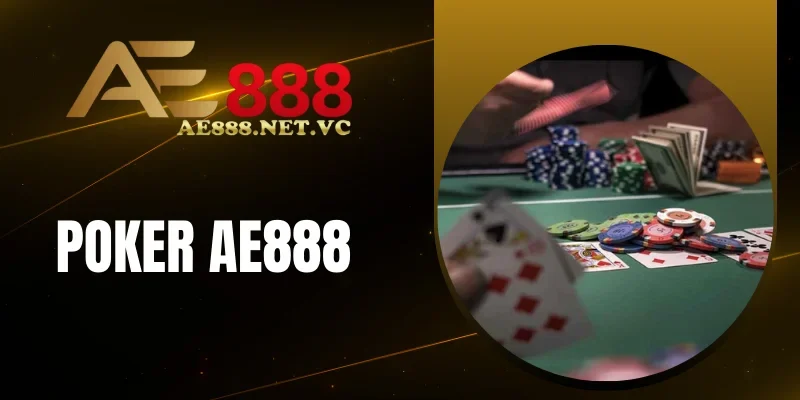 Kỹ thuật chơi game Poker AE888