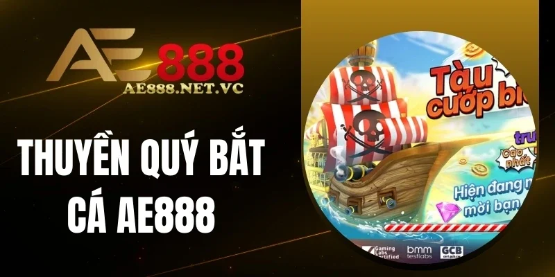 Hệ số thưởng Thuyền Quý Bắt Cá AE888