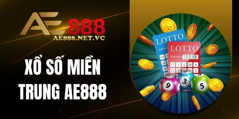 Lưu ý chơi Xổ số miền Trung AE888